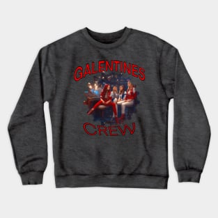 Galentines crew cool gang Crewneck Sweatshirt